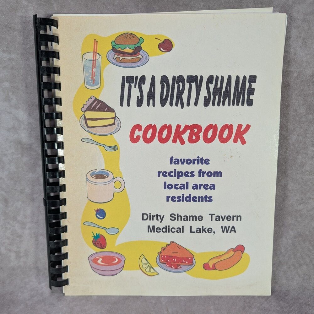 Its A Dirty Shame Tavern Cookbook Medical Lake Washington WA Vintage Recipe Book